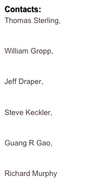 Contacts: 
Thomas Sterling, 
tron@cct.lsu.edu

William Gropp,
wgropp@illinois.edu

Jeff Draper,
draper@isi.edu

Steve Keckler, 
skeckler@cs.utexas.edu

Guang R Gao,
ggao@capsl.udel.edu

Richard Murphy
rcmurph@sandia.gov